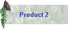 Product 2